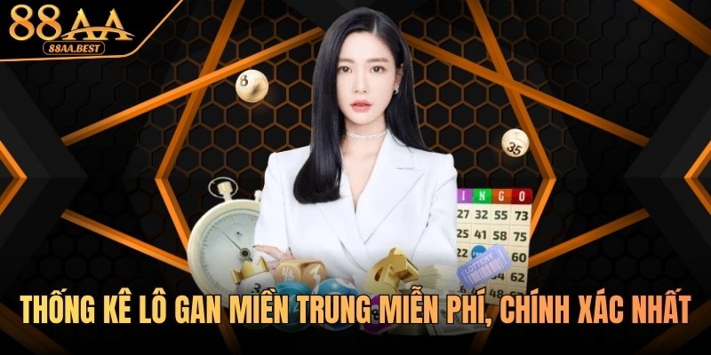 Thống kê lô gan miền Trung miễn phí, chính xác nhất cùng 88AA 1 Thống kê lô gan miền trung tại 88aa