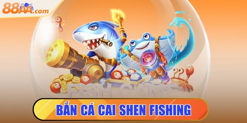 Bắn Cá Cai Shen Fishing - Săn Thần Tài, Nhận Thưởng To 5 bắn cá cai shen fishing